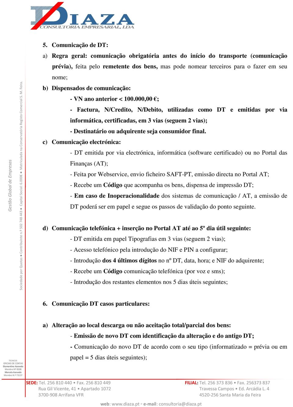 Dispensados de comunicação: - VN ano anterior < 100.