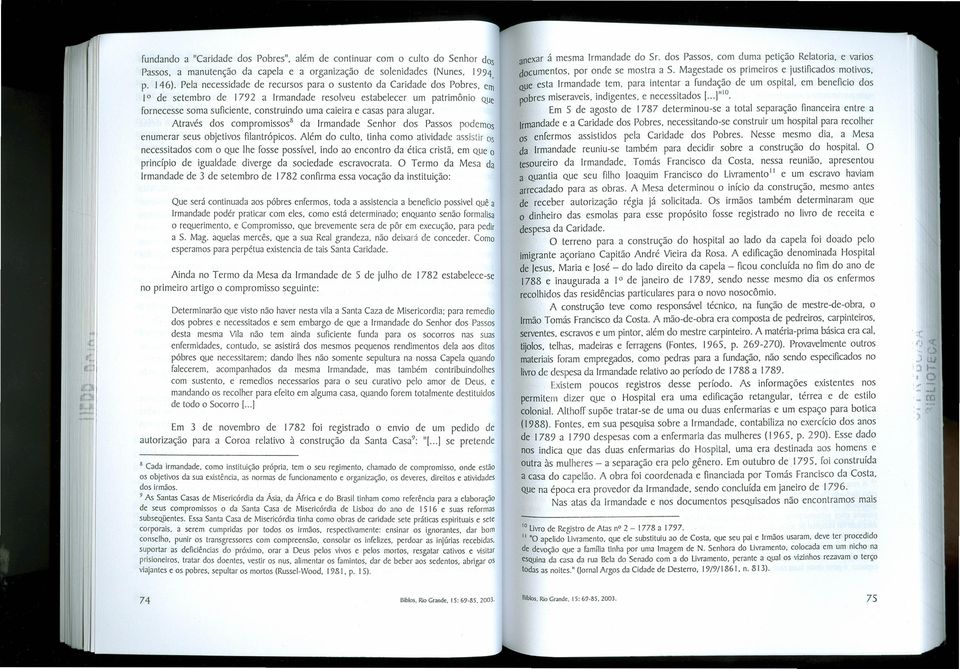 Além d cult. tinh cm tivid ssistir s necessitds cm Que lhe fsse pssível. ind encntr d étic cristã. Que princípi iguld diverge d scied escrvcrt.