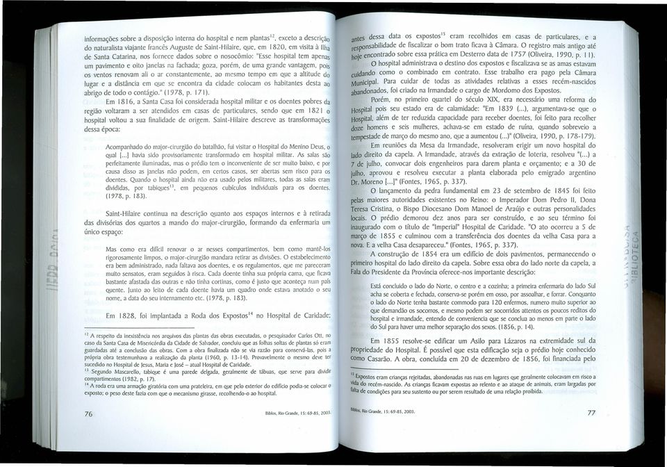 Sint-Hilire e s dentes send screve Que 182 I s trnsfrmções reclhids stin Qurtel ds expsts XIX. "Em estd ul [... 1 Em reuniões d btlhã. fui visitr Hspitl d Menin Deus.