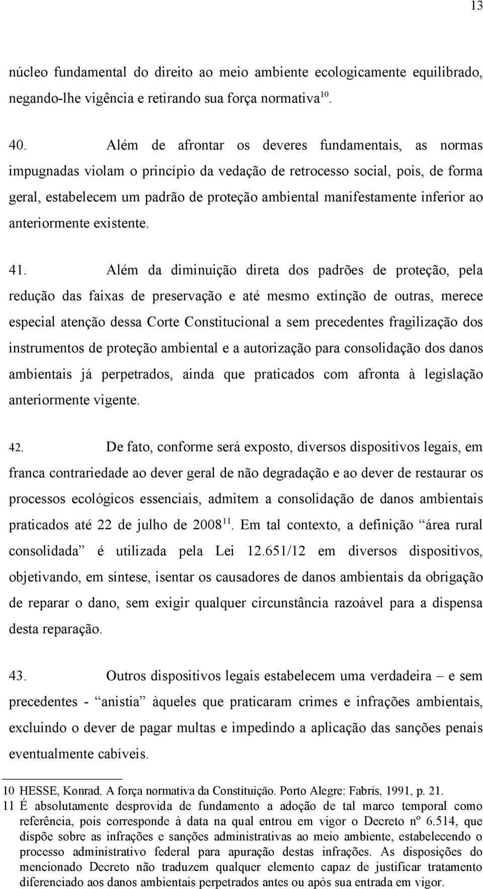 inferior ao anteriormente existente. 41.