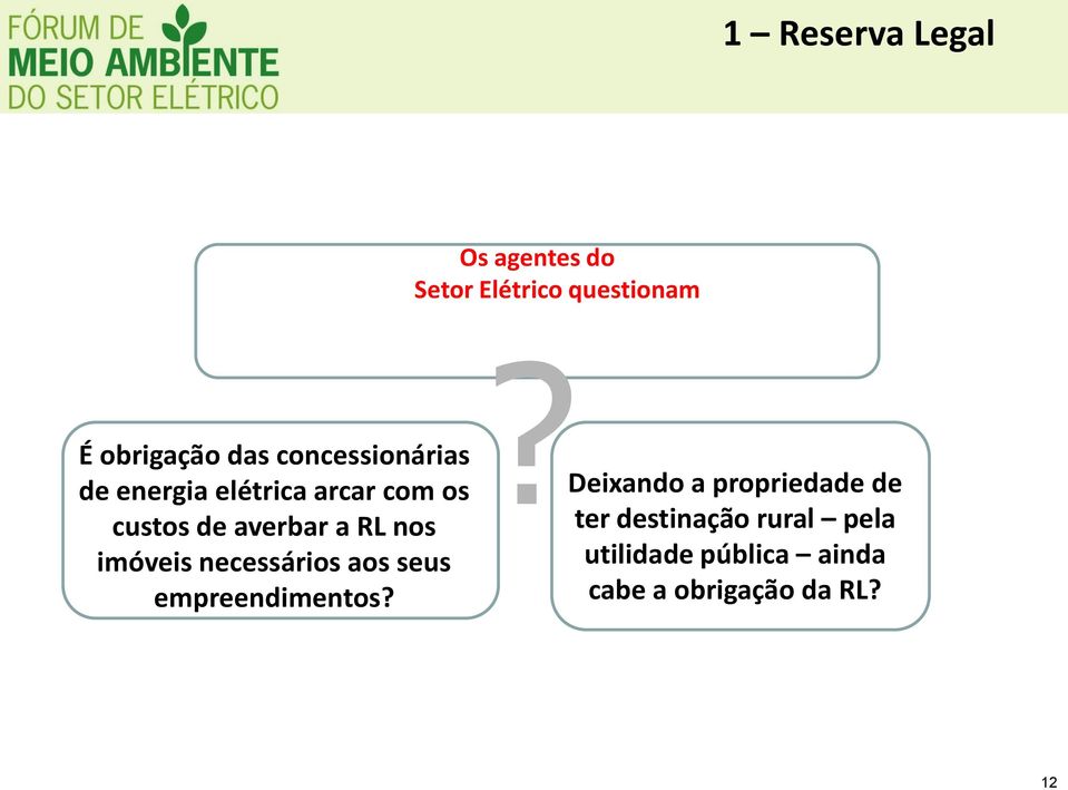 nos imóveis necessários aos seus empreendimentos?