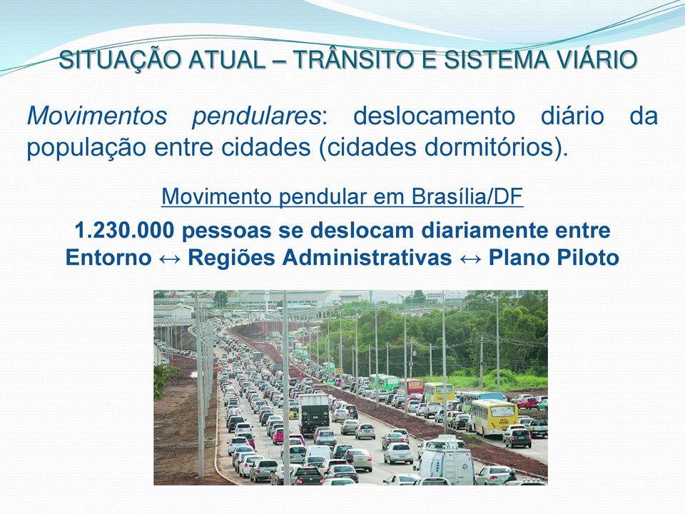 dormitórios). Movimento pendular em Brasília/DF 1.230.