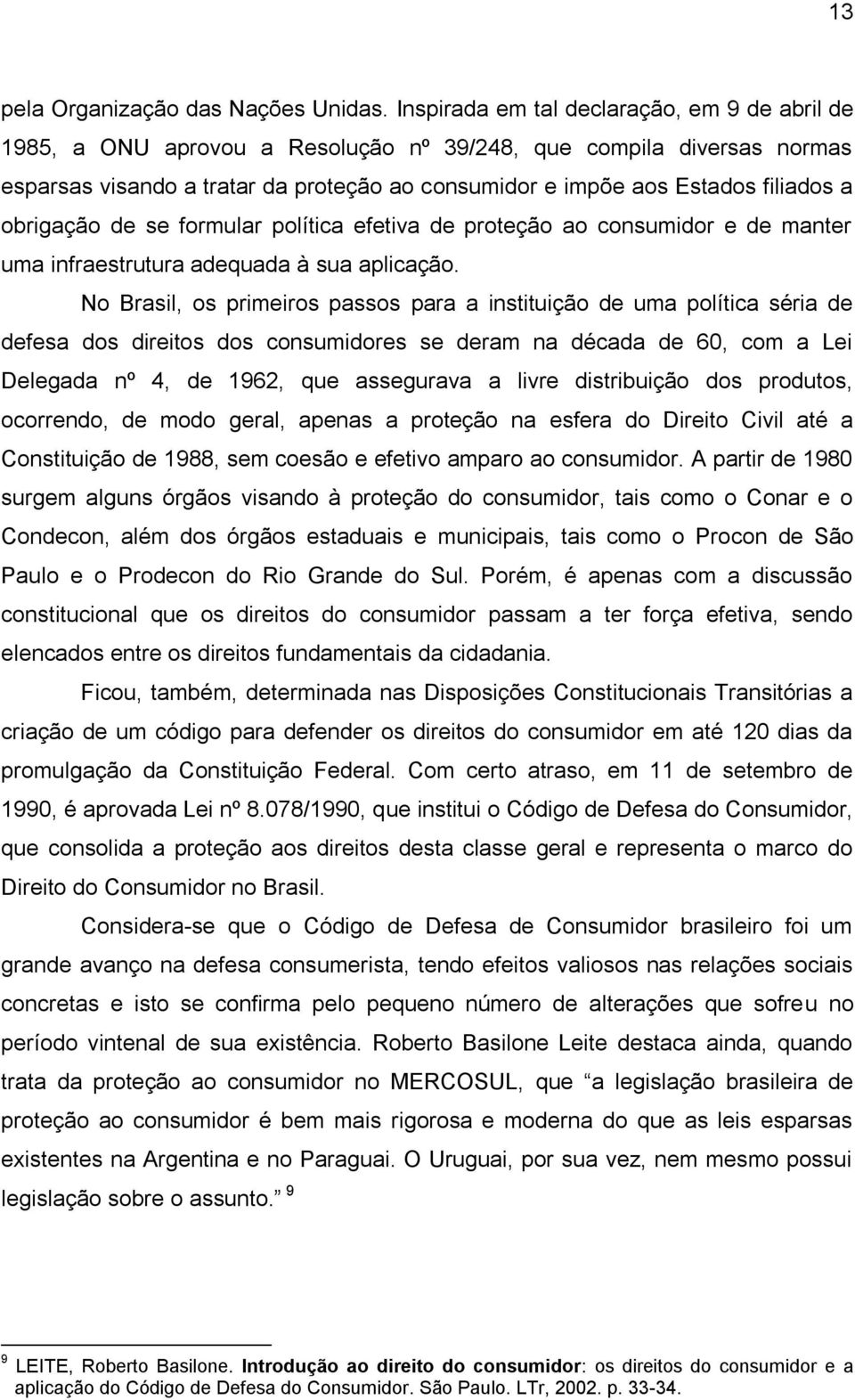 obrigação de se formular política efetiva de proteção ao consumidor e de manter uma infraestrutura adequada à sua aplicação.