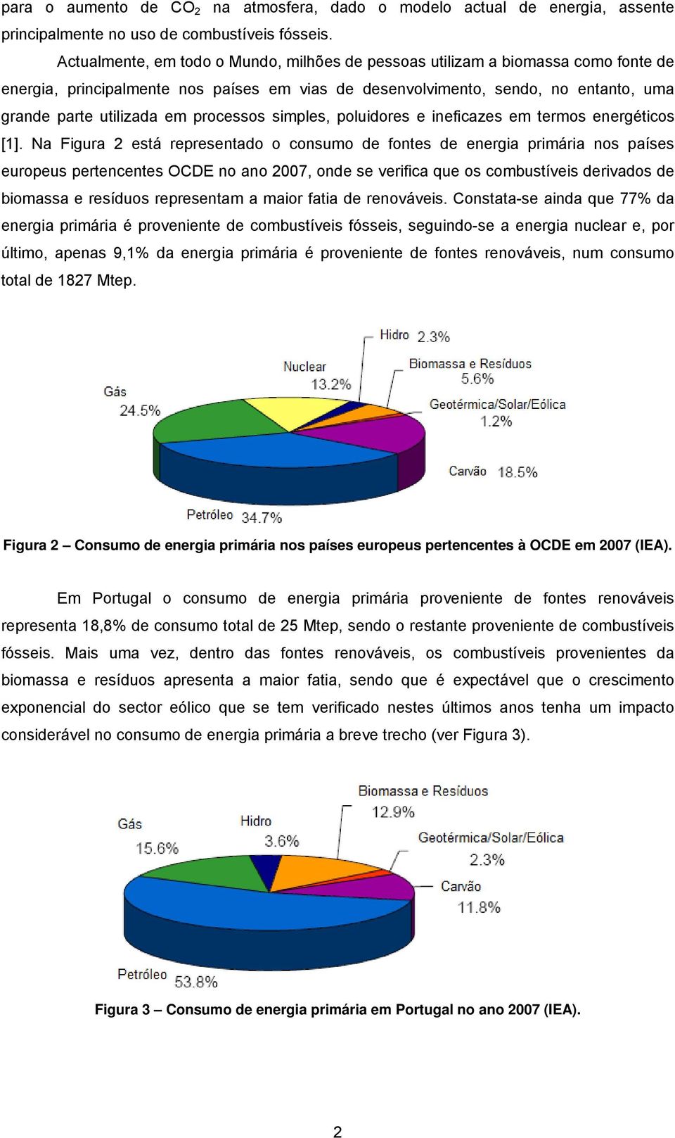 processos simples, poluidores e ineficazes em termos energéticos [1].