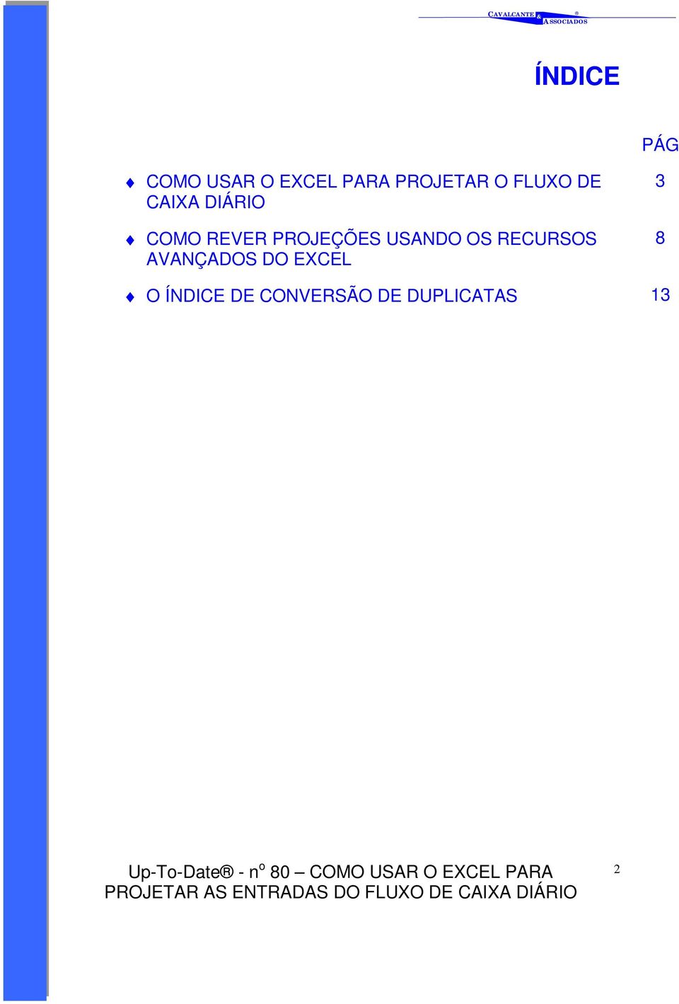 PROJEÇÕES USANDO OS RECURSOS AVANÇADOS DO