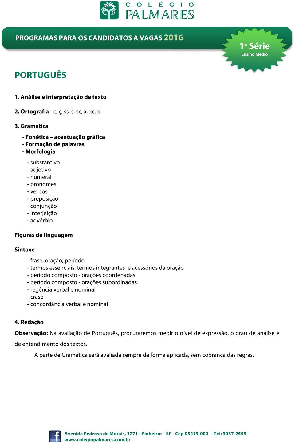 linguagem Sintaxe - frase, oração, período - termos essenciais, termos integrantes e acessórios da oração - período composto - orações coordenadas - período composto - orações subordinadas -