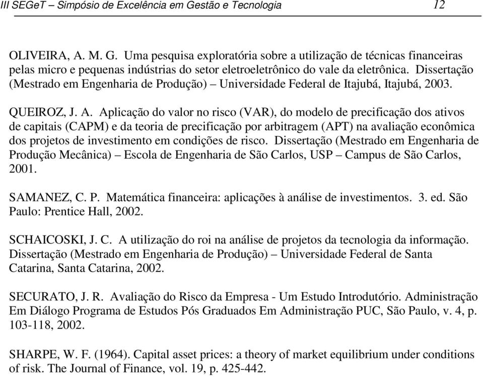 Aplicação do valor no risco (VAR, do modelo de precificação dos ativos de capitais (CAPM e da teoria de precificação por arbitragem (APT na avaliação econômica dos projetos de investimento em