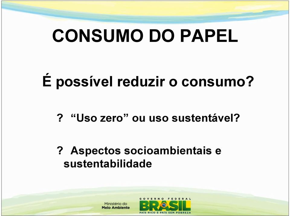 ? Uso zero ou uso sustentável?