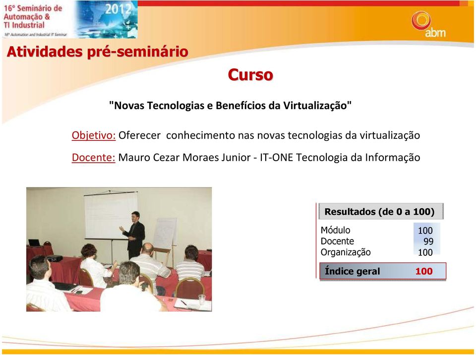 virtualização Docente: Mauro Cezar Moraes Junior - IT-ONE Tecnologia da