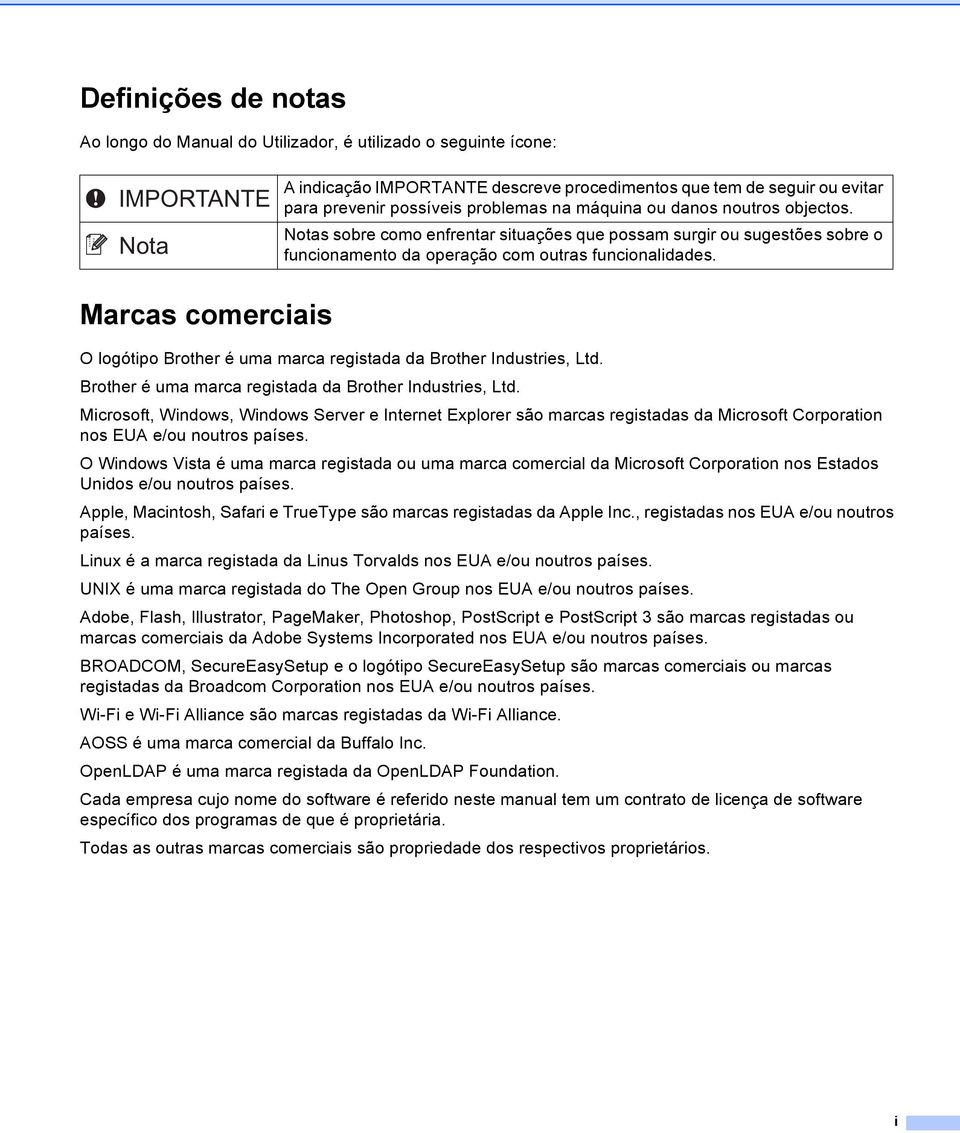 Marcas comerciais O logótipo Brother é uma marca registada da Brother Industries, Ltd.