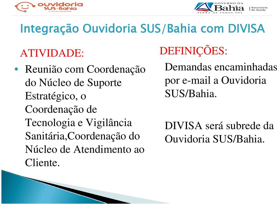 Sanitária,Coordenação do Núcleo de Atendimento ao Cliente.