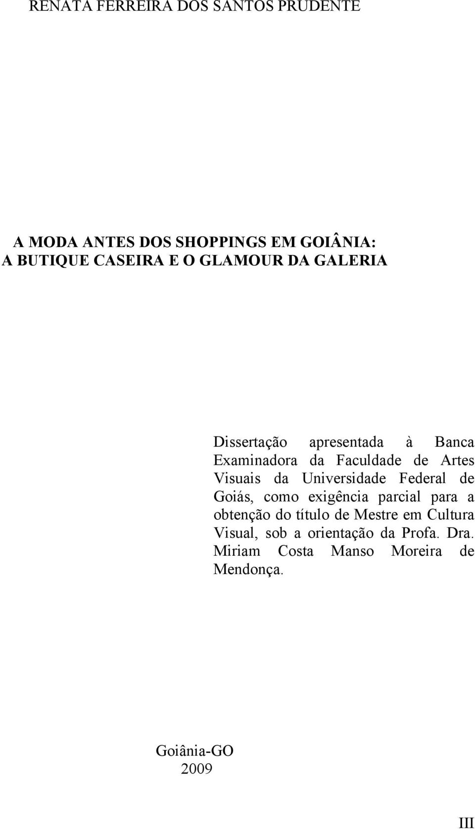 Universidade Federal de Goiás, como exigência parcial para a obtenção do título de Mestre em