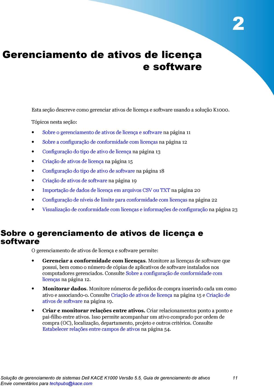 página 13 Criação de ativos de licença na página 15 Configuração do tipo de ativo de software na página 18 Criação de ativos de software na página 19 Importação de dados de licença em arquivos CSV ou