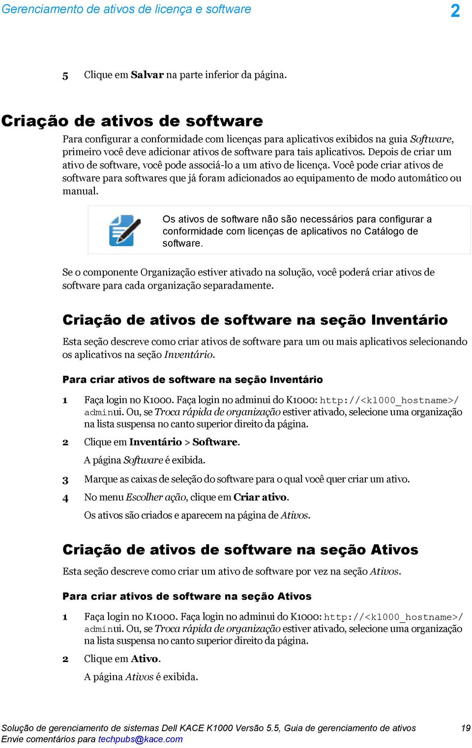 Depois de criar um ativo de software, você pode associá-lo a um ativo de licença.