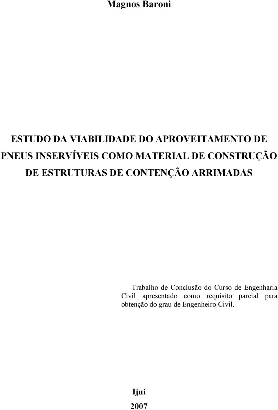 apresentado como requisito parcial para obtenção do grau de Engenheiro Civil.