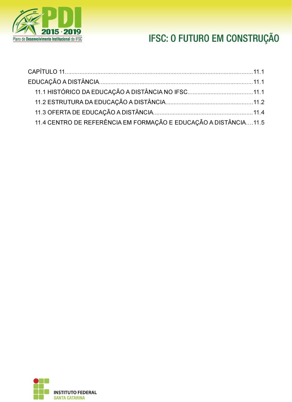 2 ESTRUTURA DA EDUCAÇÃO A DISTÂNCIA...11.2 11.