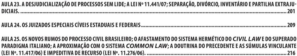 OS JUIZADOS ESPECIAIS CÍVEIS ESTADUAIS E FEDERAIS... 209 AULA 25.