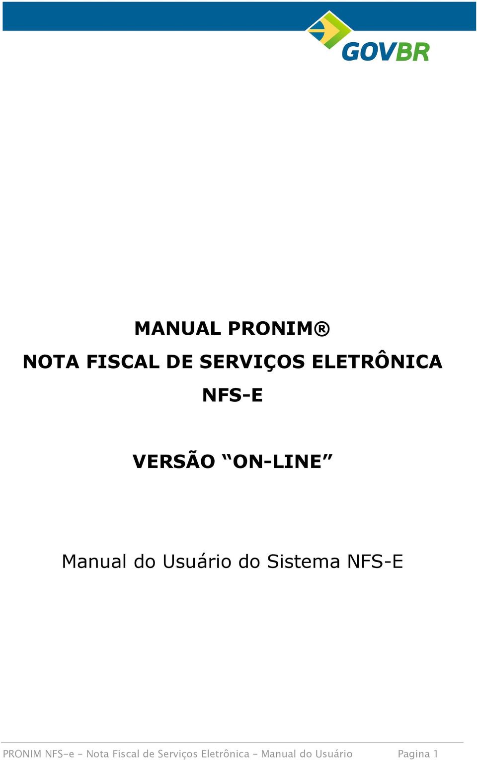 Usuário do Sistema NFS-E PRONIM NFS-e Nota