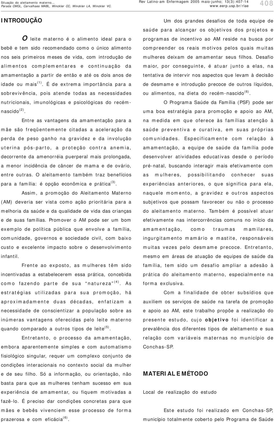 com introdução de alimentos complementares e continuação da amamentação a partir de então e até os dois anos de idade ou mais (1).