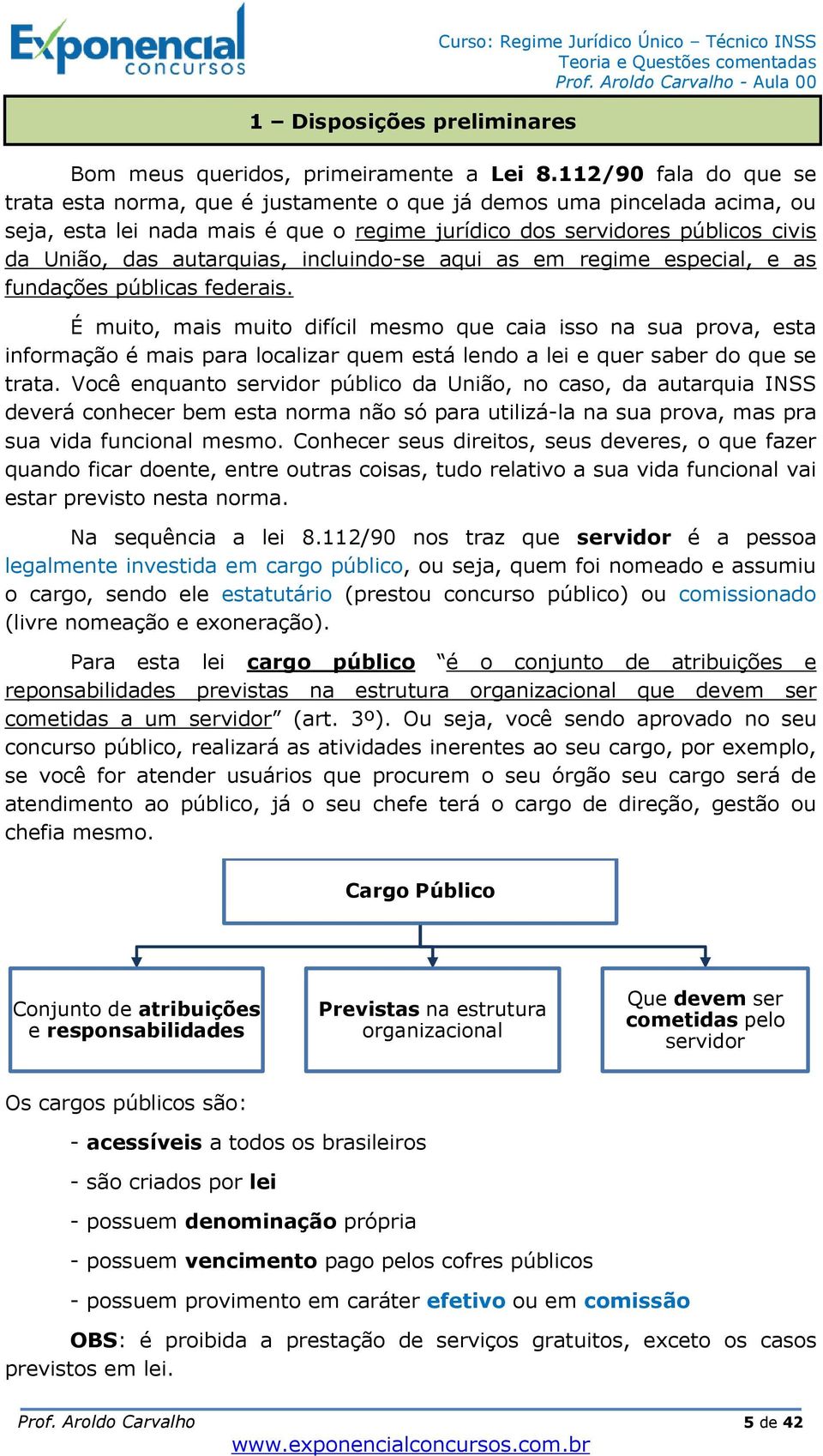 autarquias, incluindo-se aqui as em regime especial, e as fundações públicas federais.