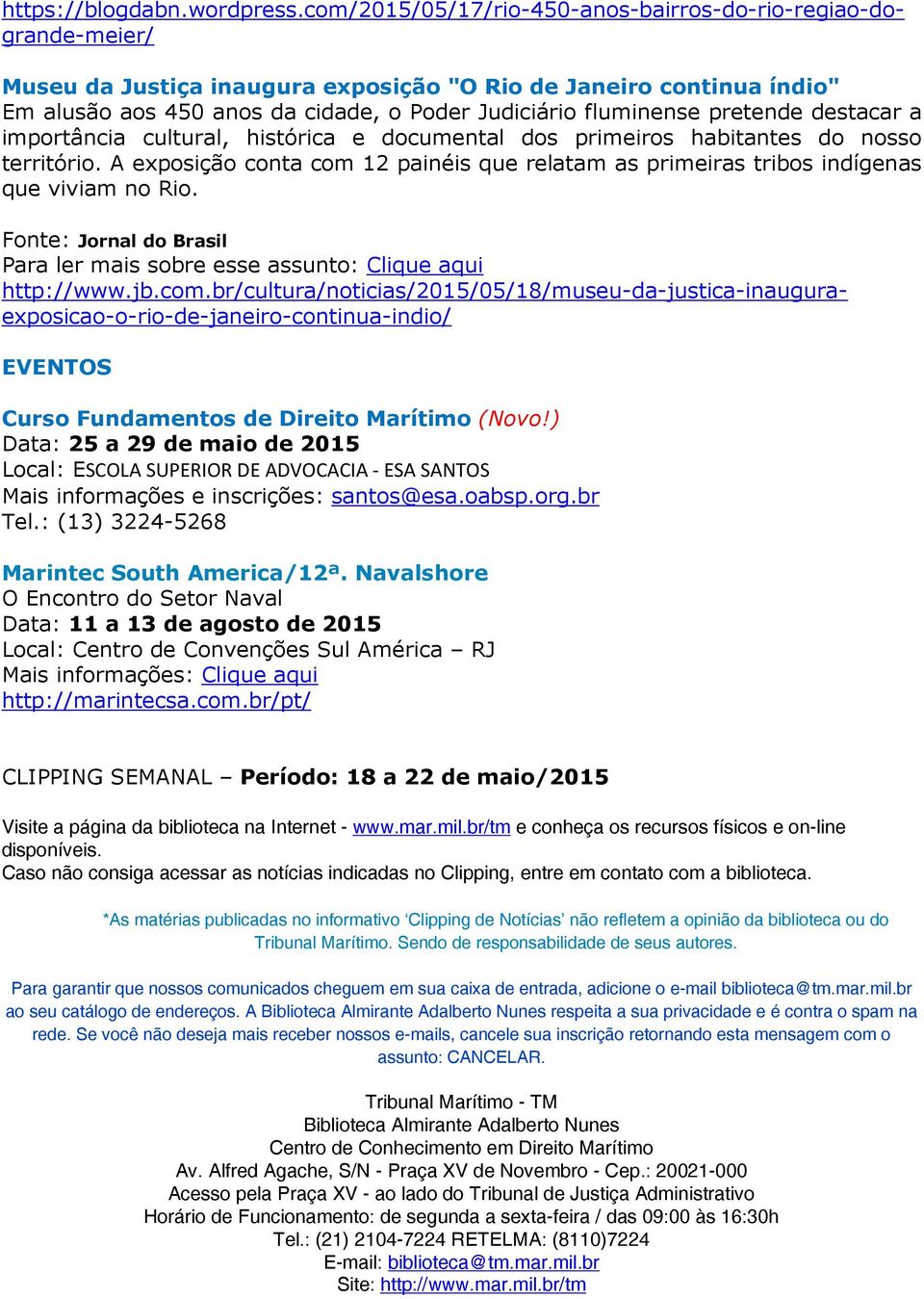 pretende destacar a importância cultural, histórica e documental dos primeiros habitantes do nosso território.