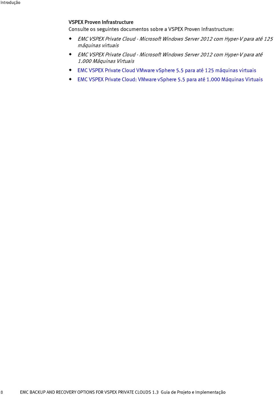 Hyper-V para até 1.000 Máqinas Virtais EMC VSPEX Private Clod VMware vsphere 5.