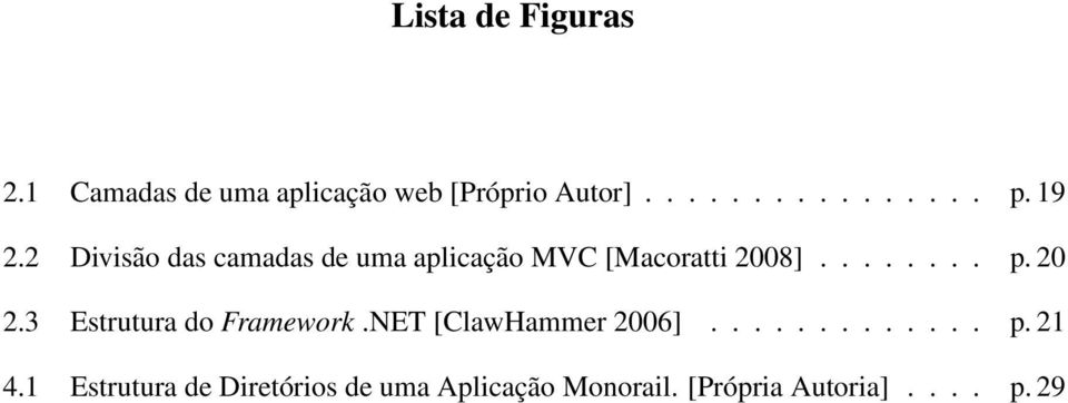 20 2.3 Estrutura do Framework.NET [ClawHammer 2006]............. p. 21 4.