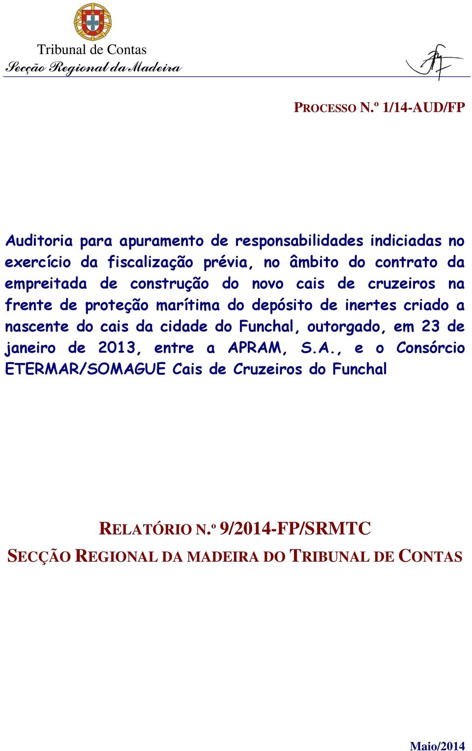 contrato da empreitada de construção do novo cais de cruzeiros na frente de proteção marítima do depósito de inertes criado a