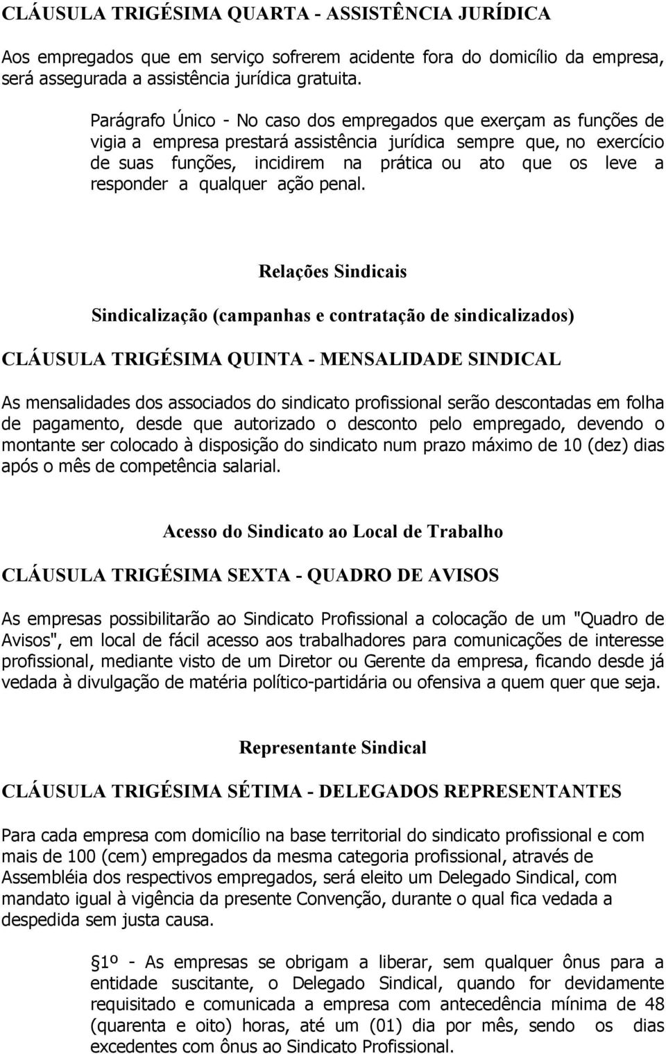 responder a qualquer ação penal.