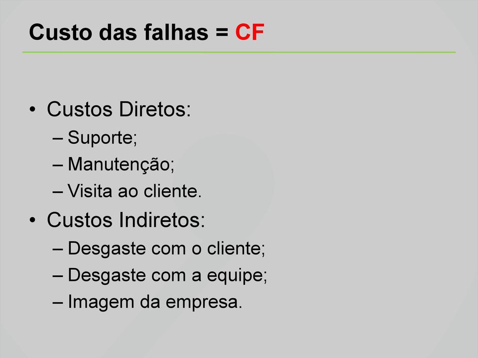 Custos Indiretos: Desgaste com o