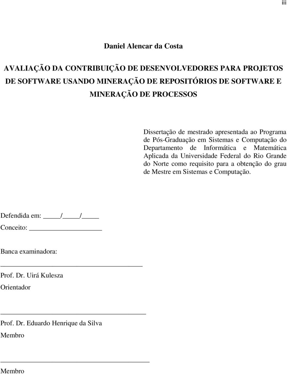 de Informática e Matemática Aplicada da Universidade Federal do Rio Grande do Norte como requisito para a obtenção do grau de Mestre em