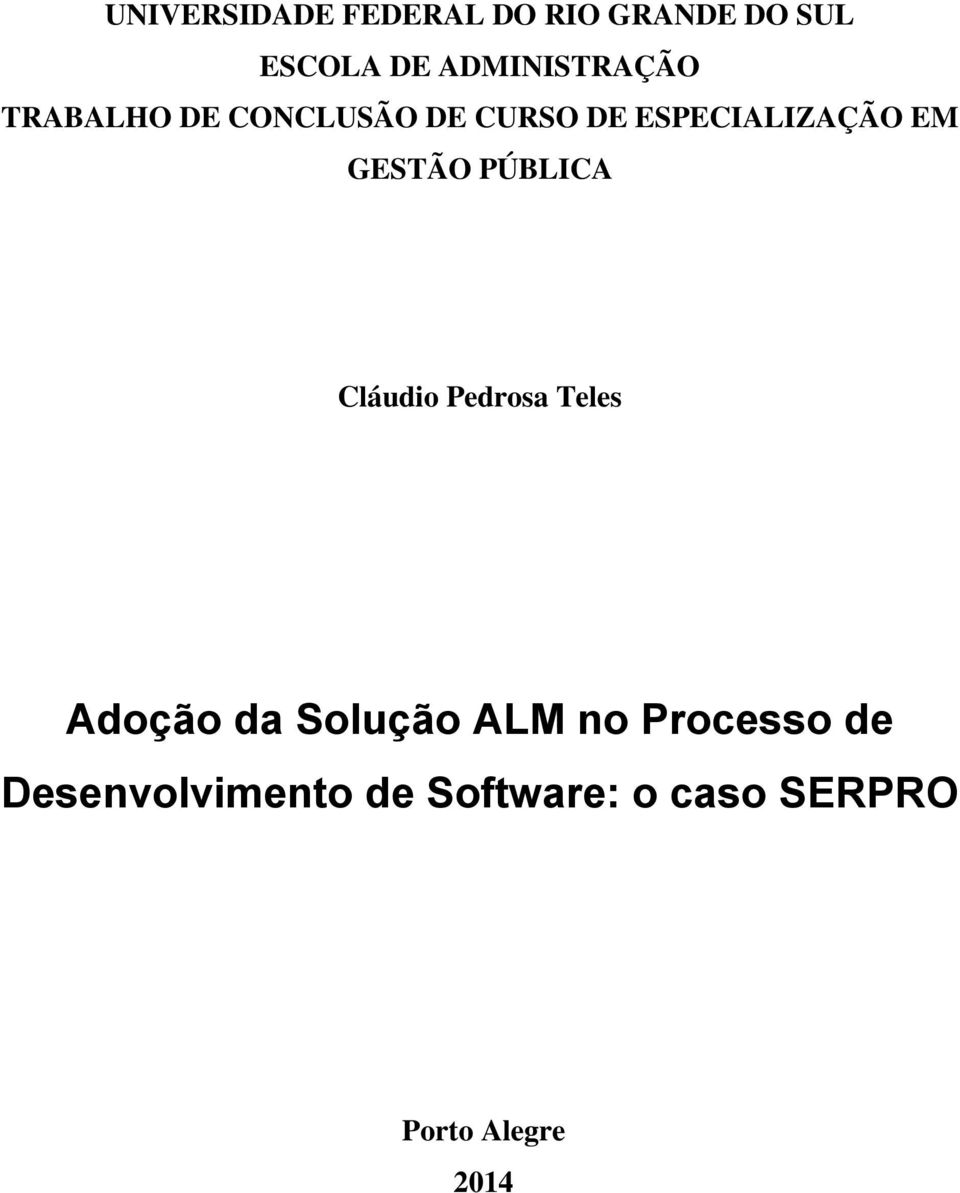 EM GESTÃO PÚBLICA Cláudio Pedrosa Teles Adoção da Solução ALM