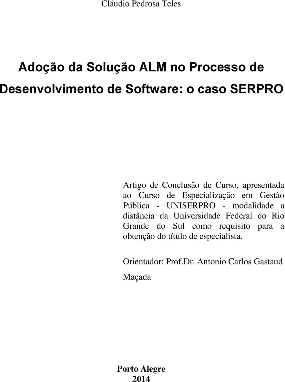 UNISERPRO - modalidade a distância da Universidade Federal do Rio Grande do Sul como requisito para