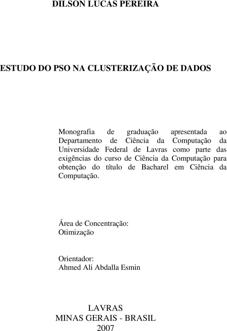 exigências do curso de Ciência da Computação para obtenção do título de Bacharel em Ciência da