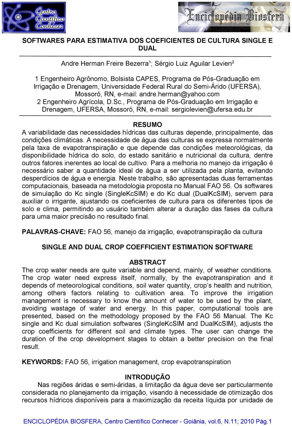 , Programa de Pós-Graduação em Irrigação e Drenagem, UFERSA, Mossoró, RN, e-mail: sergiolevien@ufersa.edu.