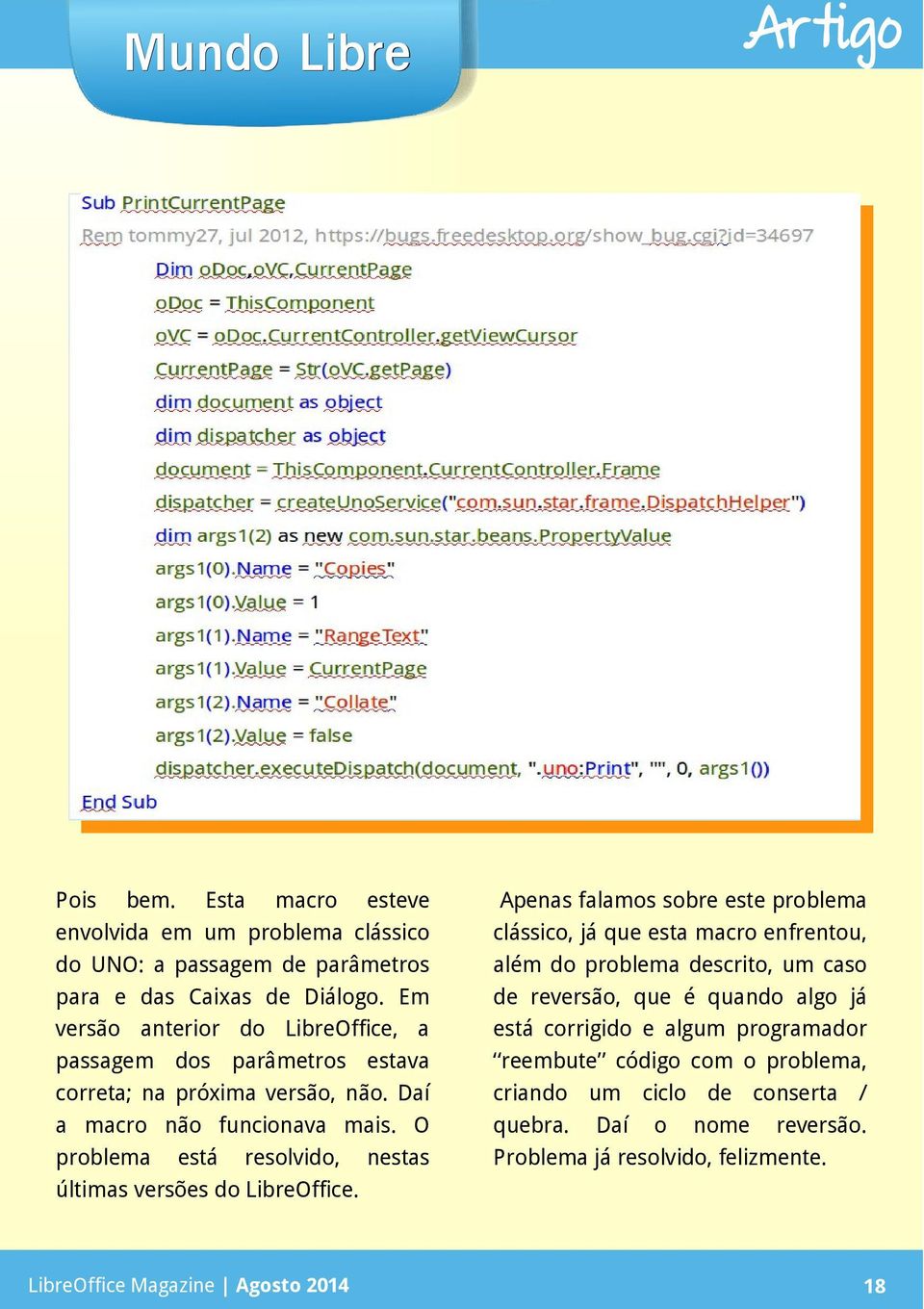 O problema está resolvido, nestas últimas versões do.