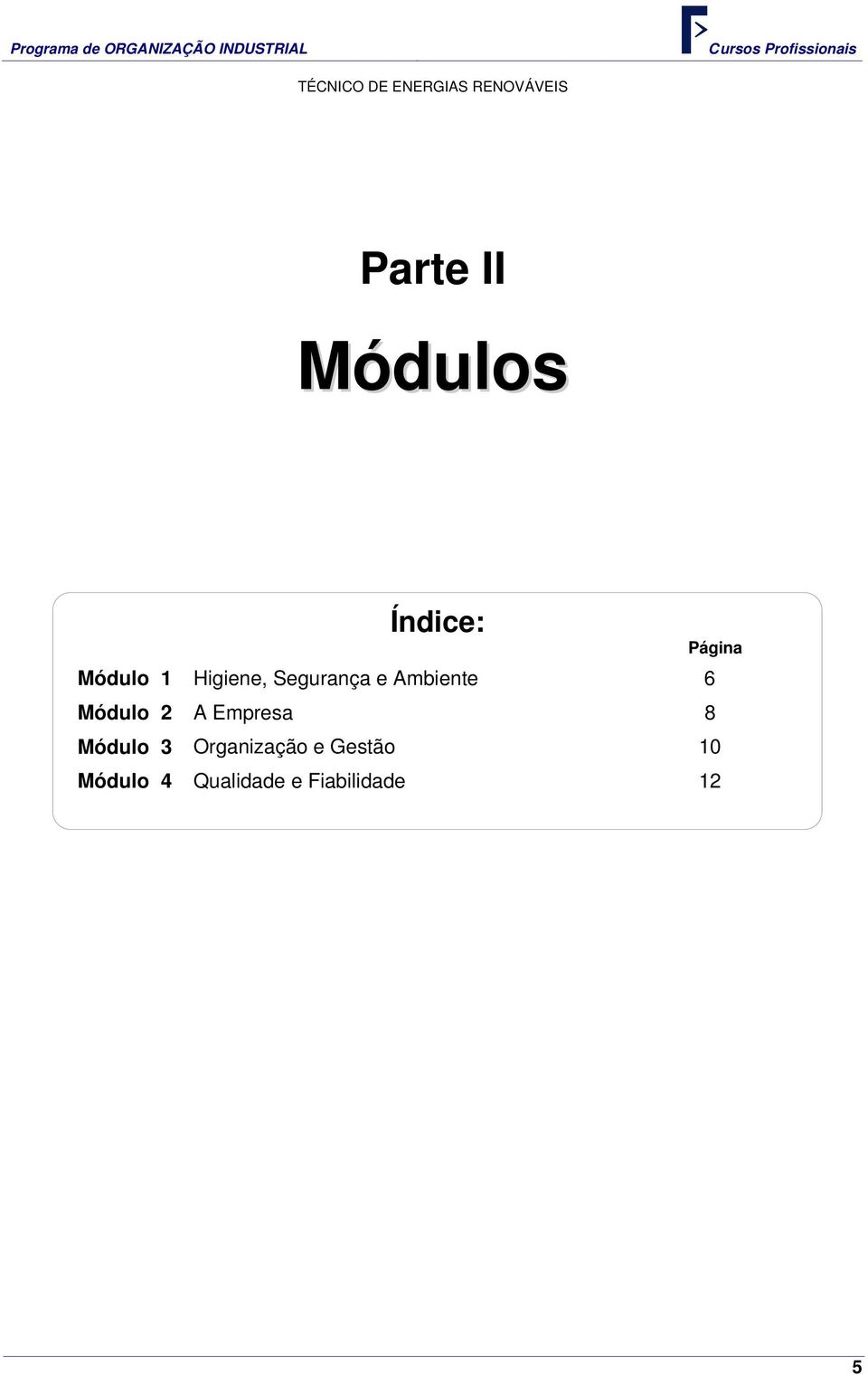 A Empresa 8 Módulo 3 Organização e