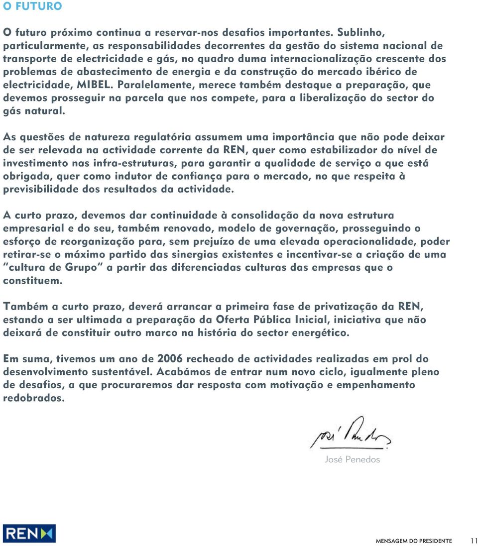 abastecimento de energia e da construção do mercado ibérico de electricidade, MIBEL.