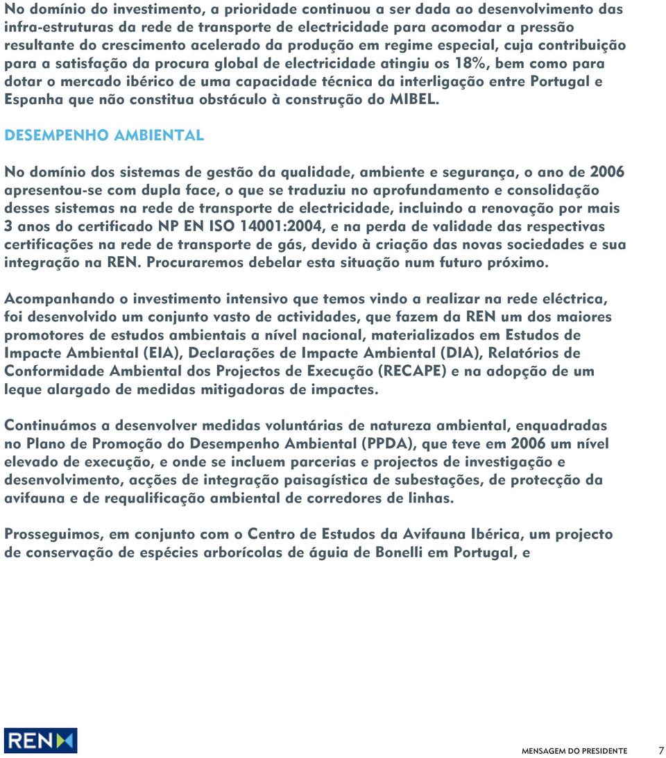 interligação entre Portugal e Espanha que não constitua obstáculo à construção do MIBEL.