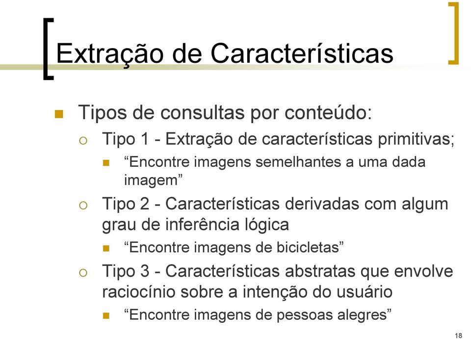 Características derivadas com algum grau de inferência lógica Encontre imagens de bicicletas