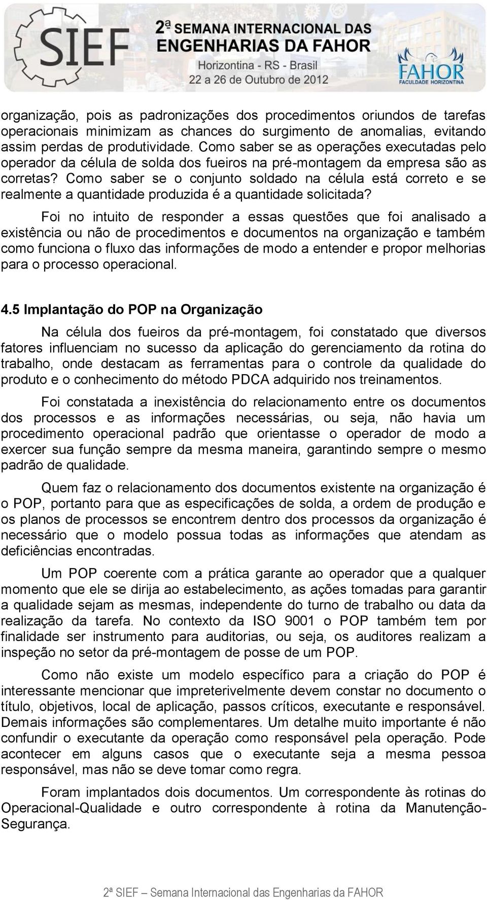 Como saber se o conjunto soldado na célula está correto e se realmente a quantidade produzida é a quantidade solicitada?