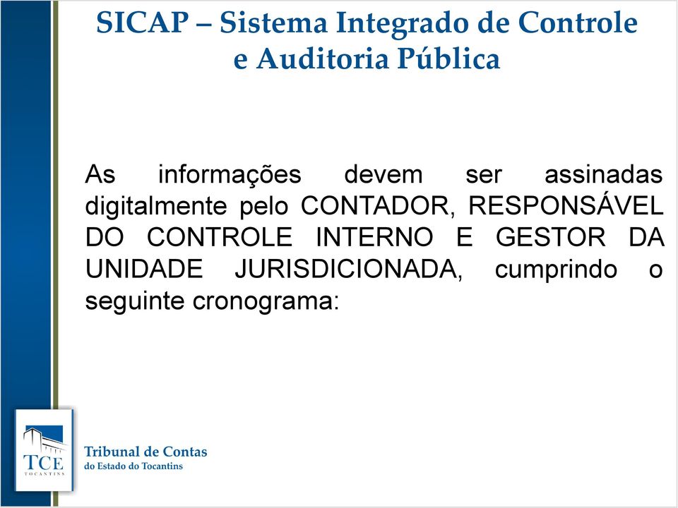 DO CONTROLE INTERNO E GESTOR DA UNIDADE