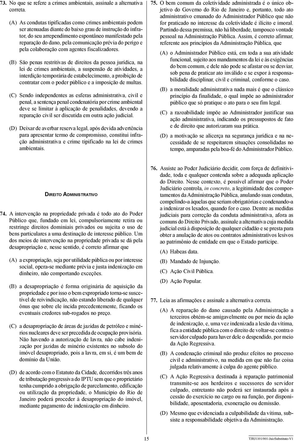 comunicação prévia do perigo e pela colaboração com agentes fiscalizadores.