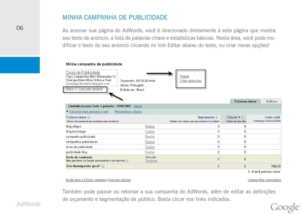 Nesta área, você pode modificar o texto do seu anúncio clicando no link Editar abaixo do texto, ou criar novas