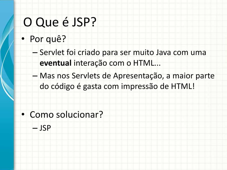 eventual interação com o HTML.