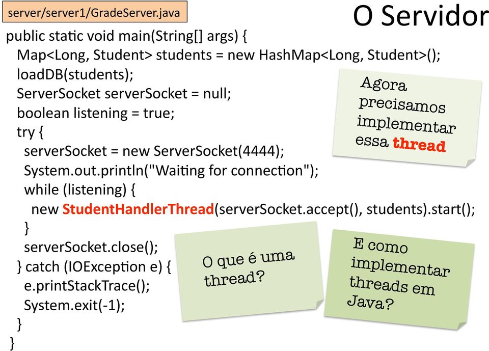 ServerSocket serversocket = null; boolean listening = true; try { serversocket = new ServerSocket(4444); System.out.