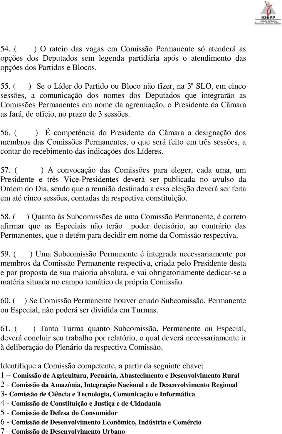 as fará, de ofício, no prazo de 3 sessões. 56.