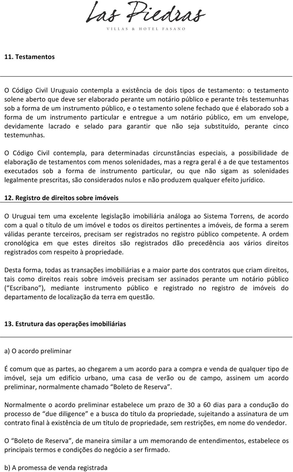 para garantir que não seja substituído, perante cinco testemunhas.