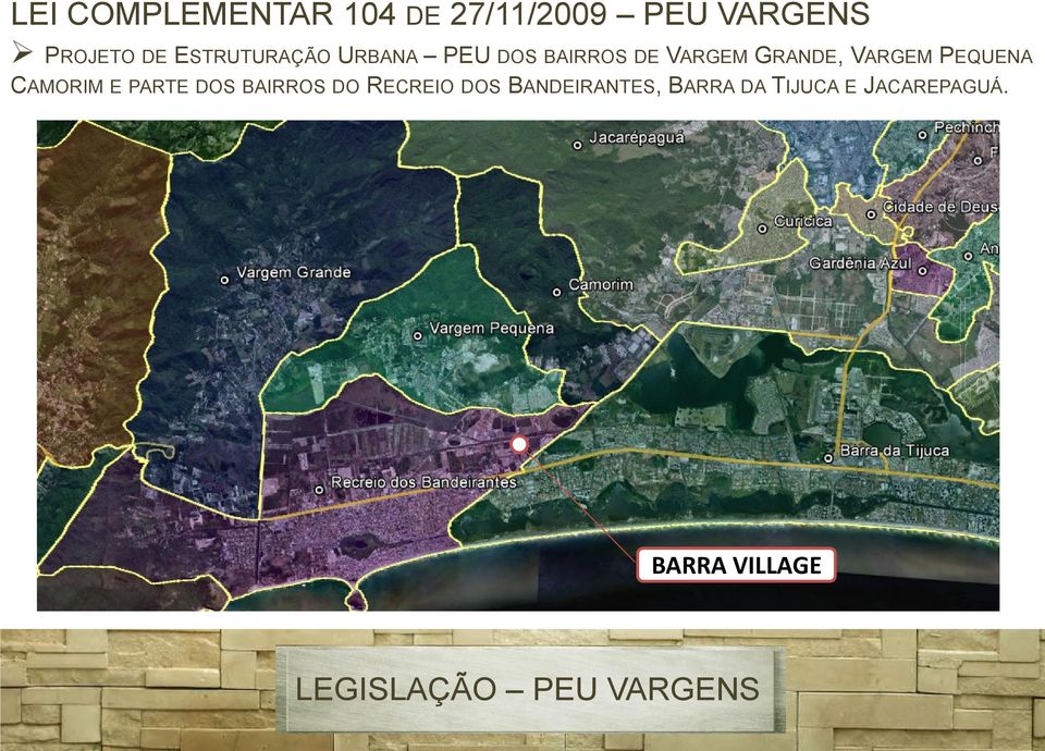 PEQUENA CAMORIM E PARTE DOS BAIRROS DO RECREIO DOS