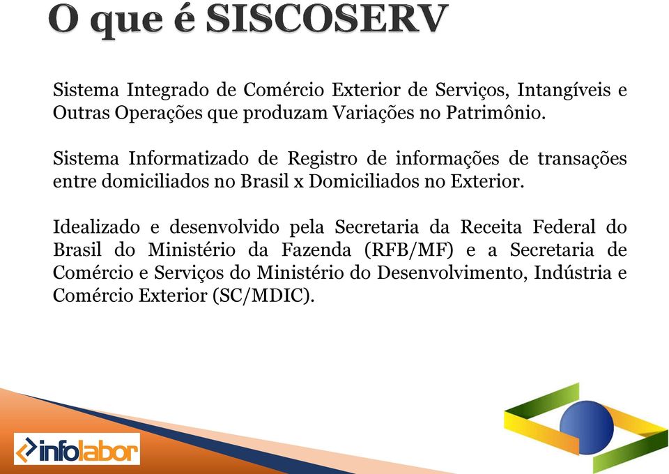 Sistema Informatizado de Registro de informações de transações entre domiciliados no Brasil x Domiciliados no